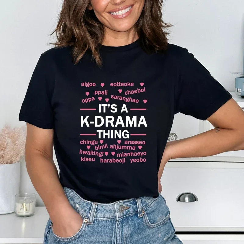 It’s A K-Drama Thing T-Shirt – Korean Street Style Tee