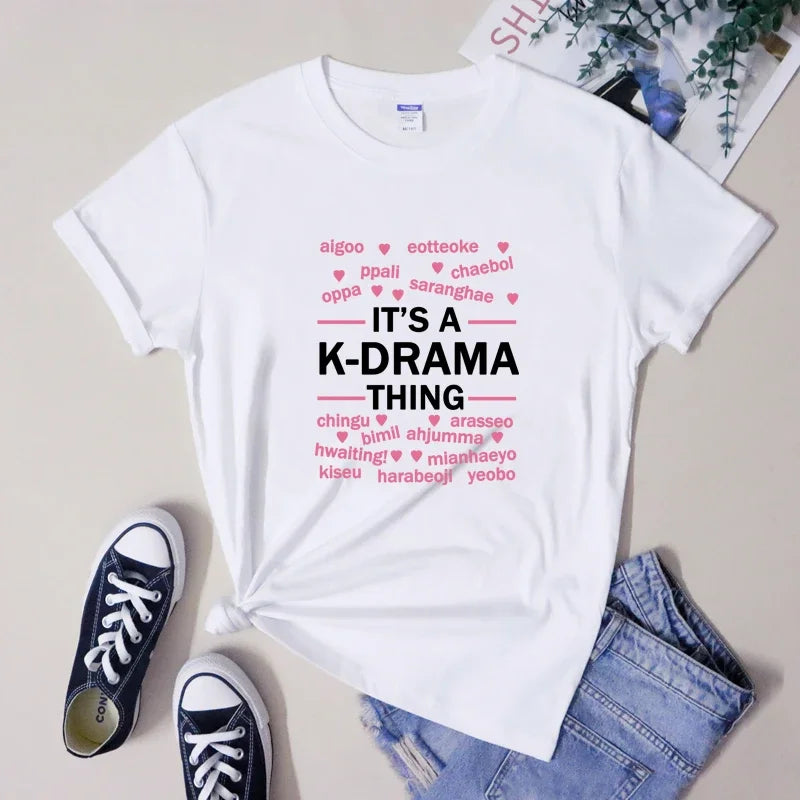 It’s A K-Drama Thing T-Shirt – Korean Street Style Tee
